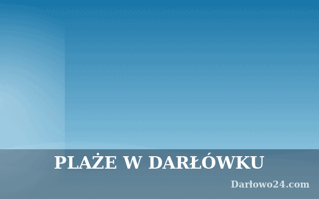 Plaże w Darłówku — wschodnia i zachodnia, którą wybrać?